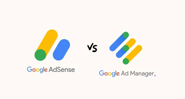 Difference Between Google AdSense vs Google Ad Manager ?